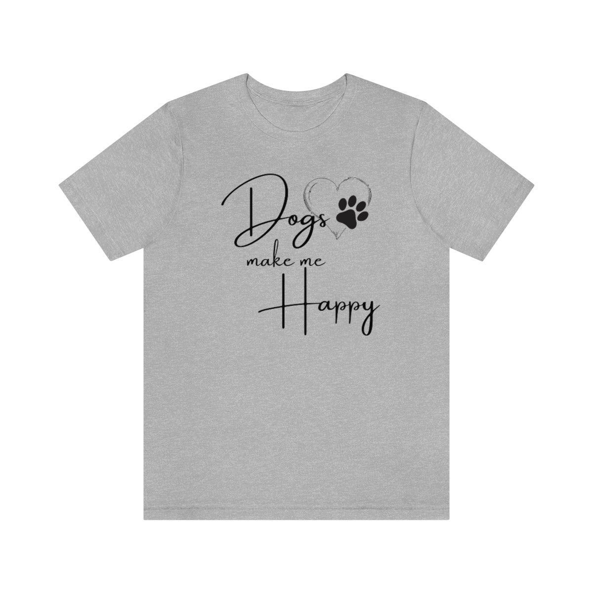 Dogs make me Happy Tee