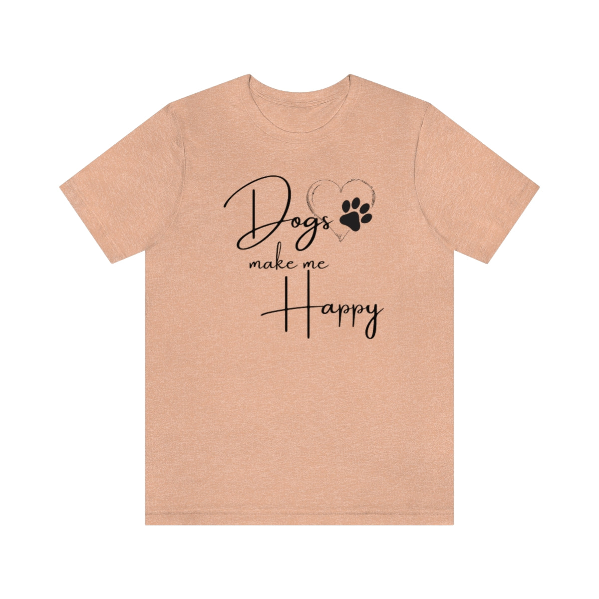 Dogs make me Happy Tee