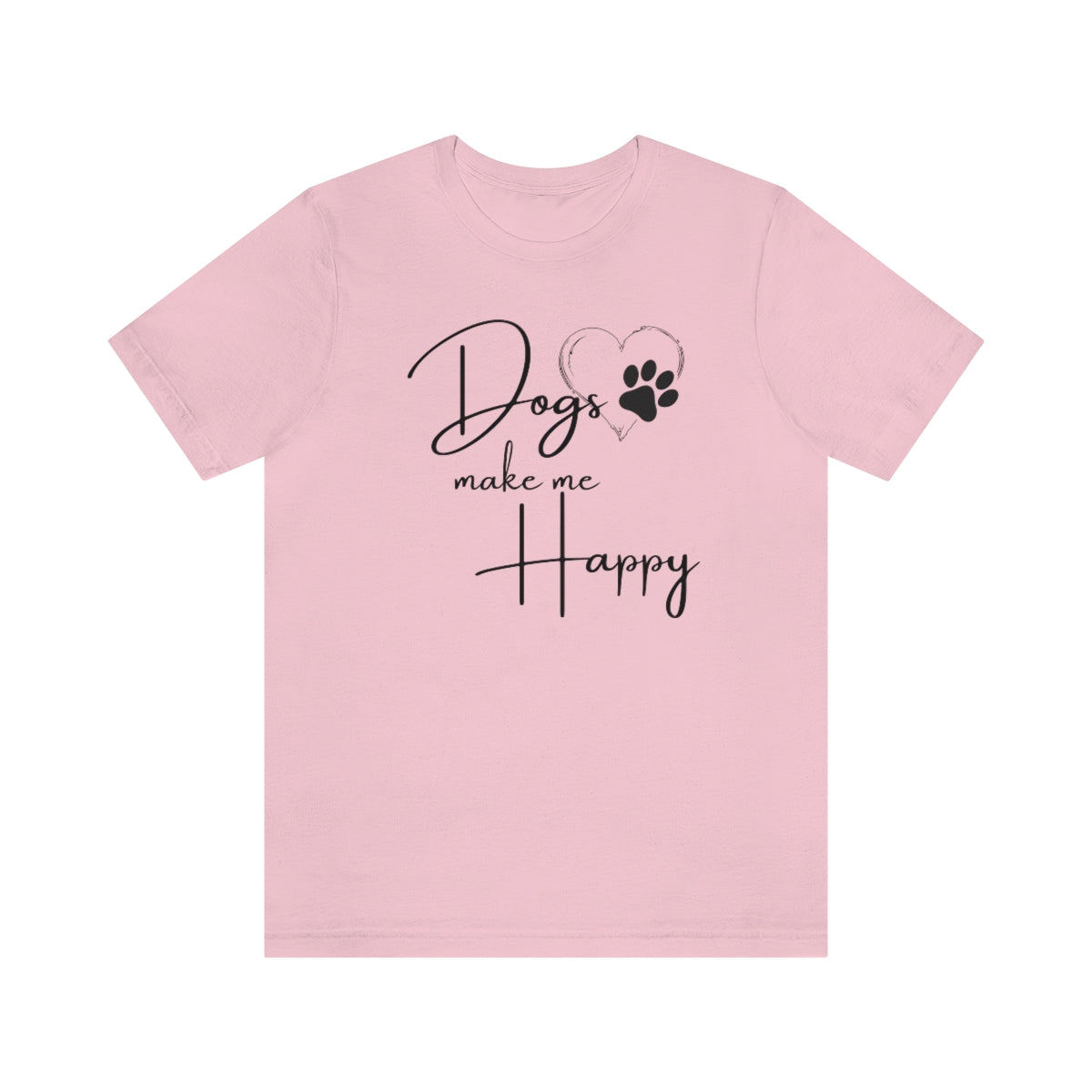 Dogs make me Happy Tee